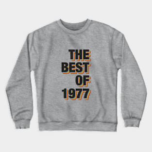 The Best Of 1977 Crewneck Sweatshirt